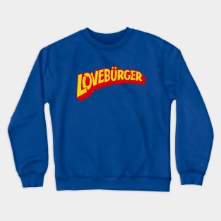 Can't Hardly Wait Loveburger Parody Band Fake Funny 90s Movies Unisex t-shirt Crewneck Sweatshirt